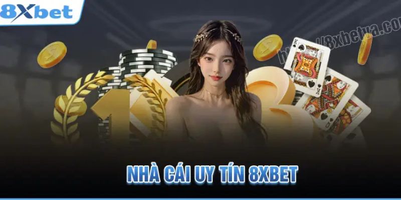 Minh chứng nhà cái 8xbet có uy tín