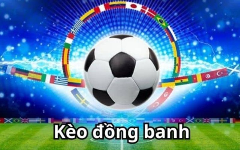 Những loại kèo đồng banh phổ biến